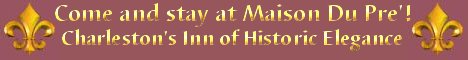 Maison Du Pre´ - Inn of Historic Elegance in Charleston, SC! Maison Du Pre´ - Inn of Historic Elegance in Charleston, SC!